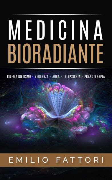medicina bioradiante bio magnetismo telepsichia pranaterapia ebook Kindle Editon